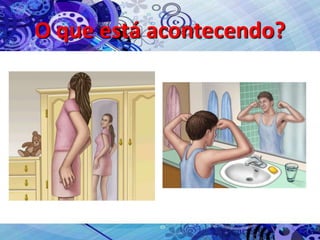 O que está acontecendo?
 