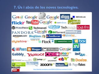 http://desiiitac.wordpress.com/2009/12/09/tercer-seminari-2-12-09/
7. Ús i abús de les noves tecnologies.
 