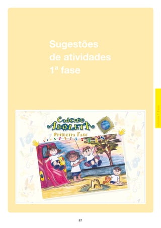 Sugestões
de atividades
1ª fase

87

 