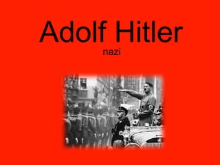 Adolf Hitler   nazi 