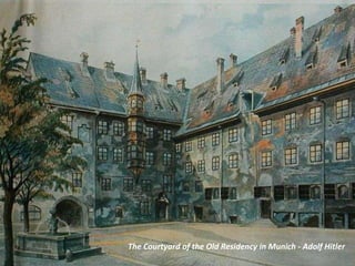 The Courtyard of the Old Residency in Munich - Adolf Hitler
 