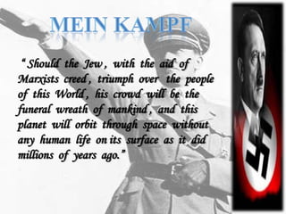 “ Should the Jew , with the aid of
Marxists creed , triumph over the people
of this World , his crowd will be the
funeral wreath of mankind , and this
planet will orbit through space without
any human life on its surface as it did
millions of years ago.”
 