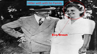Hitler with with his Family
Eva Braun
 
