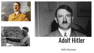 Adolf Hitler
Soﬁa Maymon
 