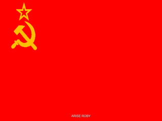 ARISE ROBY
 