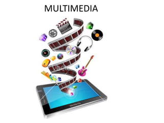 MULTIMEDIA
 