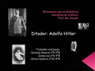 Ditador: Adolfo Hitler 