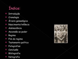 Introdução Cronologia Árvore genealógica  Nascimento/infância Adolescência Ascensão ao poder Regime Fim do regime Testamento político Fotografias  Conclusão Bibliografia Netografia 