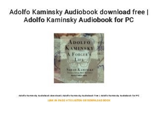 Adolfo Kaminsky Audiobook download free |
Adolfo Kaminsky Audiobook for PC
Adolfo Kaminsky Audiobook download | Adolfo Kaminsky Audiobook free | Adolfo Kaminsky Audiobook for PC
LINK IN PAGE 4 TO LISTEN OR DOWNLOAD BOOK
 