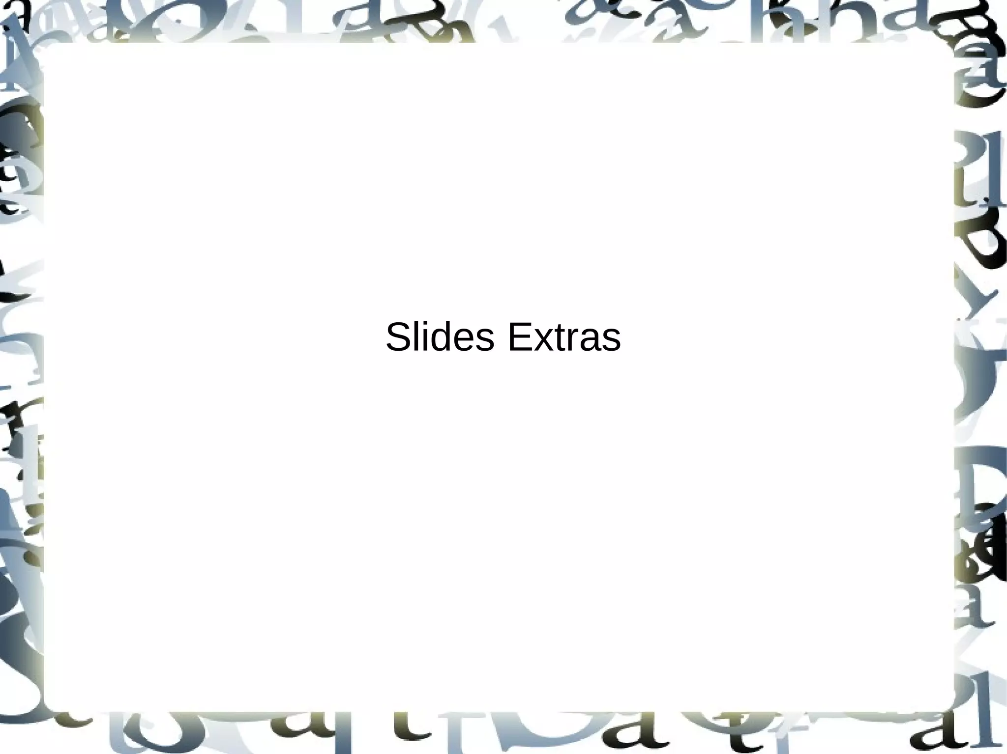 Slides Extras
 