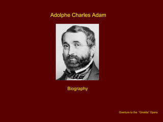 Adolphe Charles Adam Biography Overture to the  “Giralda” Opera 