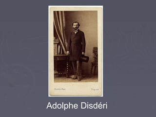 Adolphe Disdéri
 