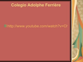 Colegio Adolphe Ferrière




http://www.youtube.com/watch?v=ChFaHaggj9
 