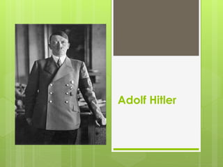 Adolf Hitler 
 
