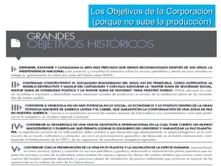 LLooss OObbjjeettiivvooss ddee llaa CCoorrppoorraacciióónn 
((ppoorrqquuee nnoo ssuubbee llaa pprroodduucccciióónn)) 
 
