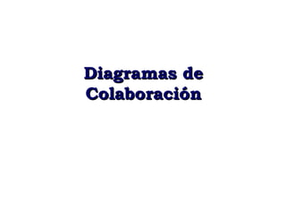 Diagramas de Colaboración 