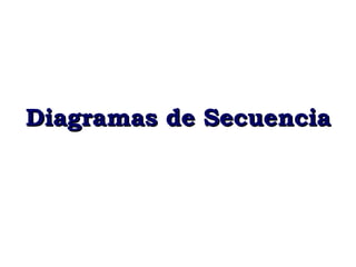 Diagramas de Secuencia 