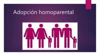 Adopción homoparental
 