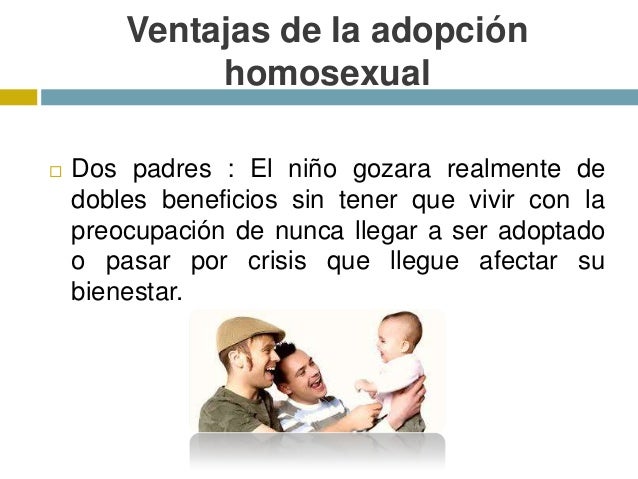Ventajas Y Desventajas De La Adopción Por Homosexuales
