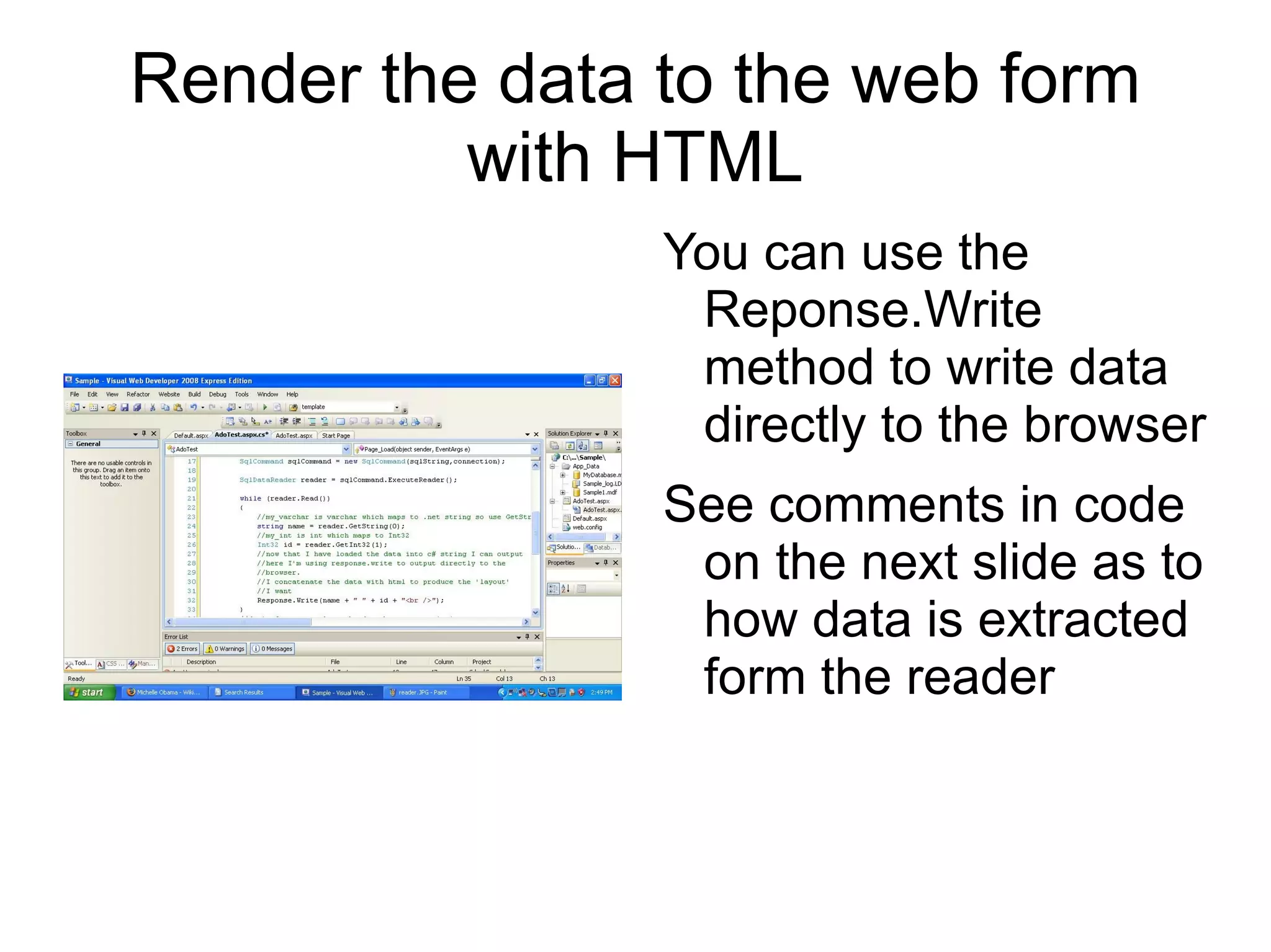See connection string in lower left properties 