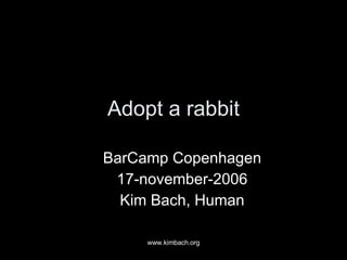 Adopt a rabbit ,[object Object],[object Object],[object Object]