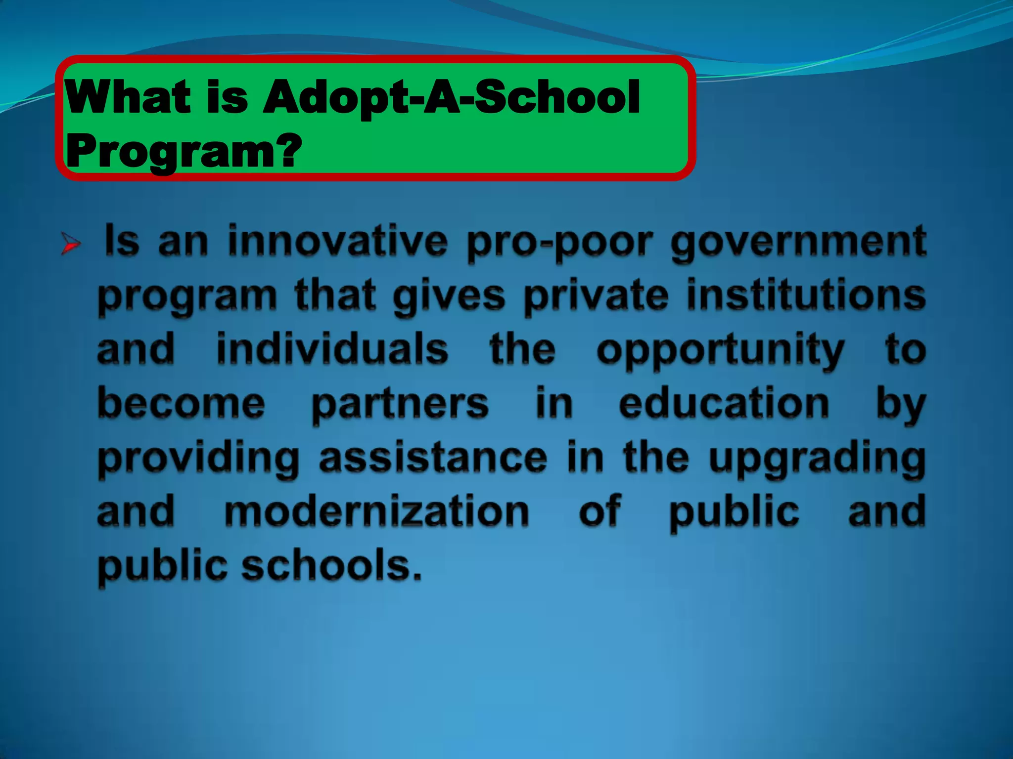 What is Adopt-A-School
Program?
 