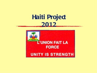 Haiti Project
   2012
 
