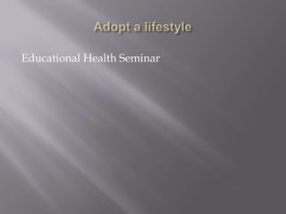 Educational Health Seminar
 