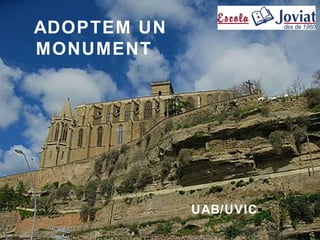 ADOPTEM UN
MONUMENT
UAB/UVIC
 