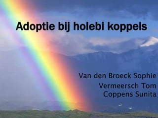 Adoptie bij holebi koppels Van den Broeck Sophie Vermeersch TomCoppensSunita 