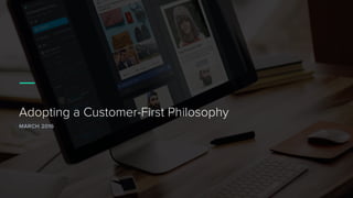 Adopting a Customer-First Philosophy
MARCH 2016
 
