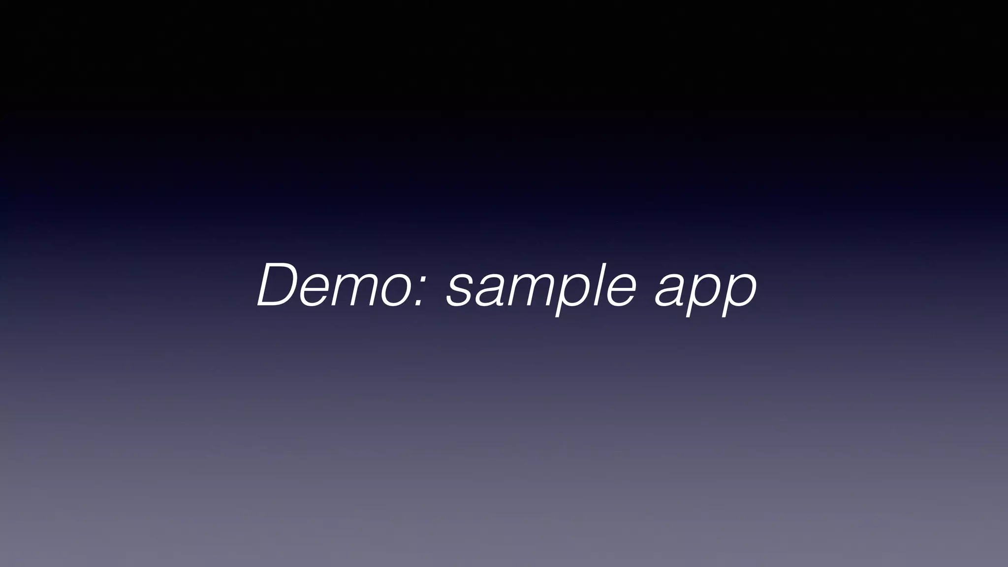 Demo: sample app
 
