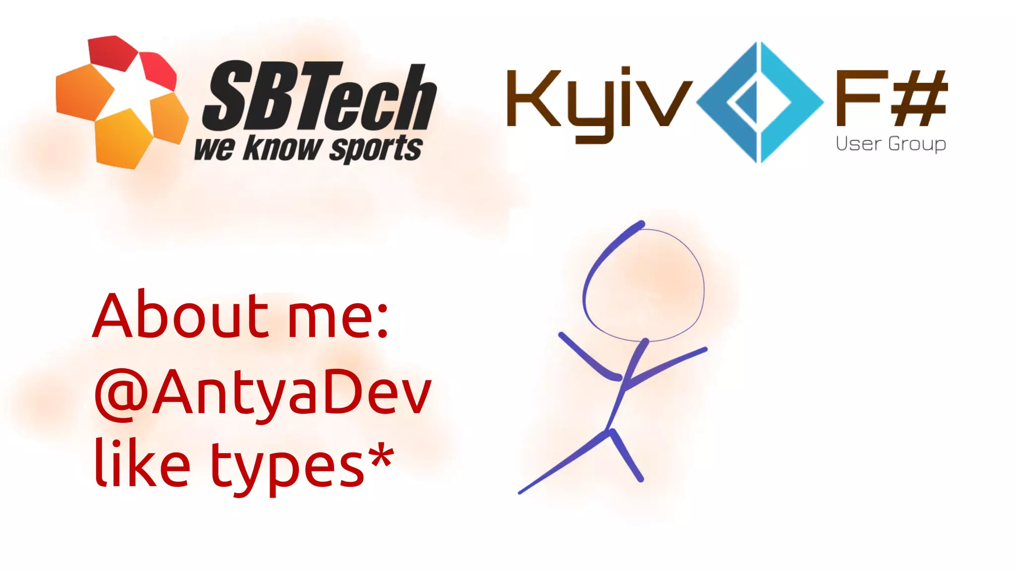 About me:
@AntyaDev
like types*
 