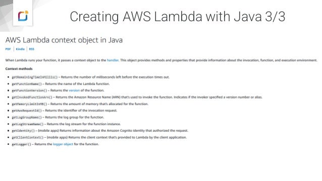Creating AWS Lambda with Java 3/3
:
Source https://docs.aws.amazon.com/lambda/latest/dg/java-context.html
 