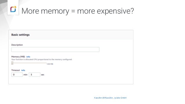 More memory = more expensive?
Kazulkin @VKazulkin , ip.labs GmbH
 