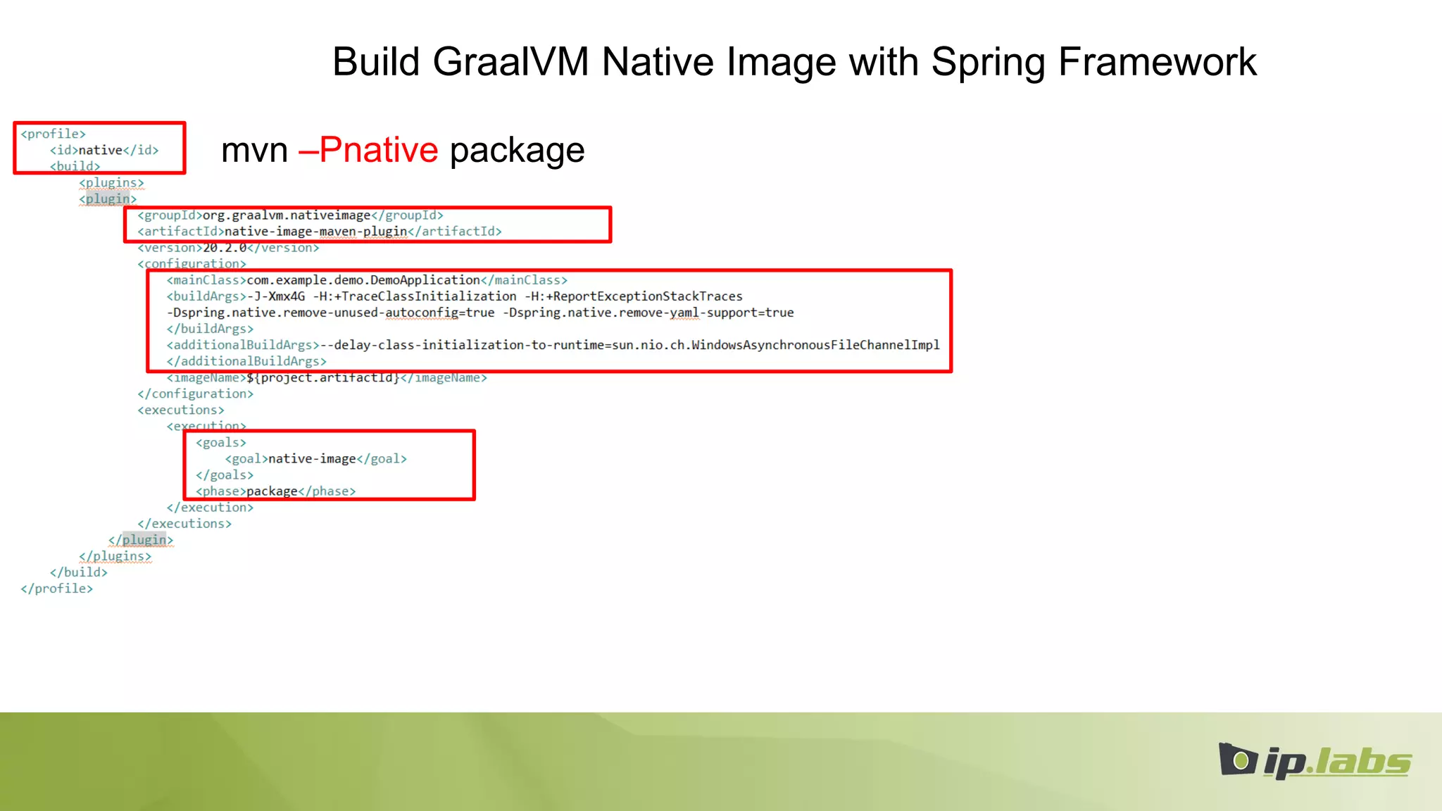 Build GraalVM Native Image with Spring Framework
mvn –Pnative package
 