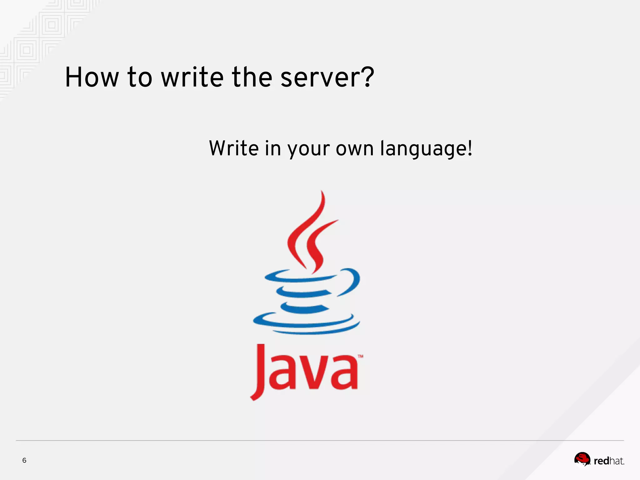 How to write the server? Write in your own language! 