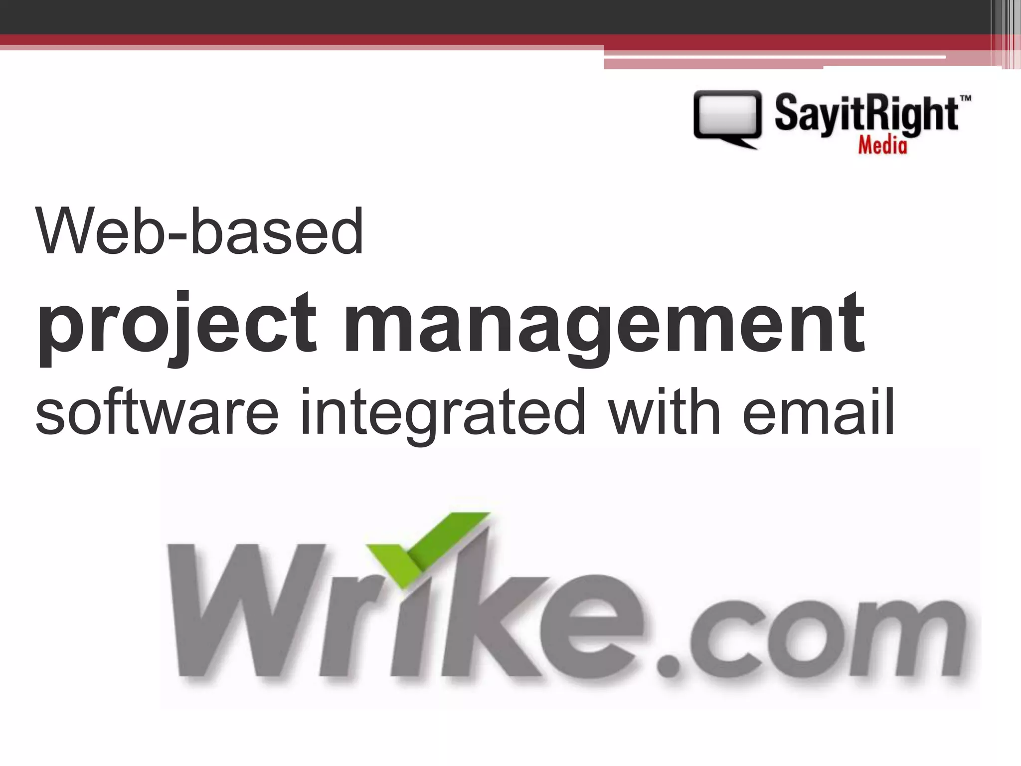 Web-basedproject managementsoftware integrated with email