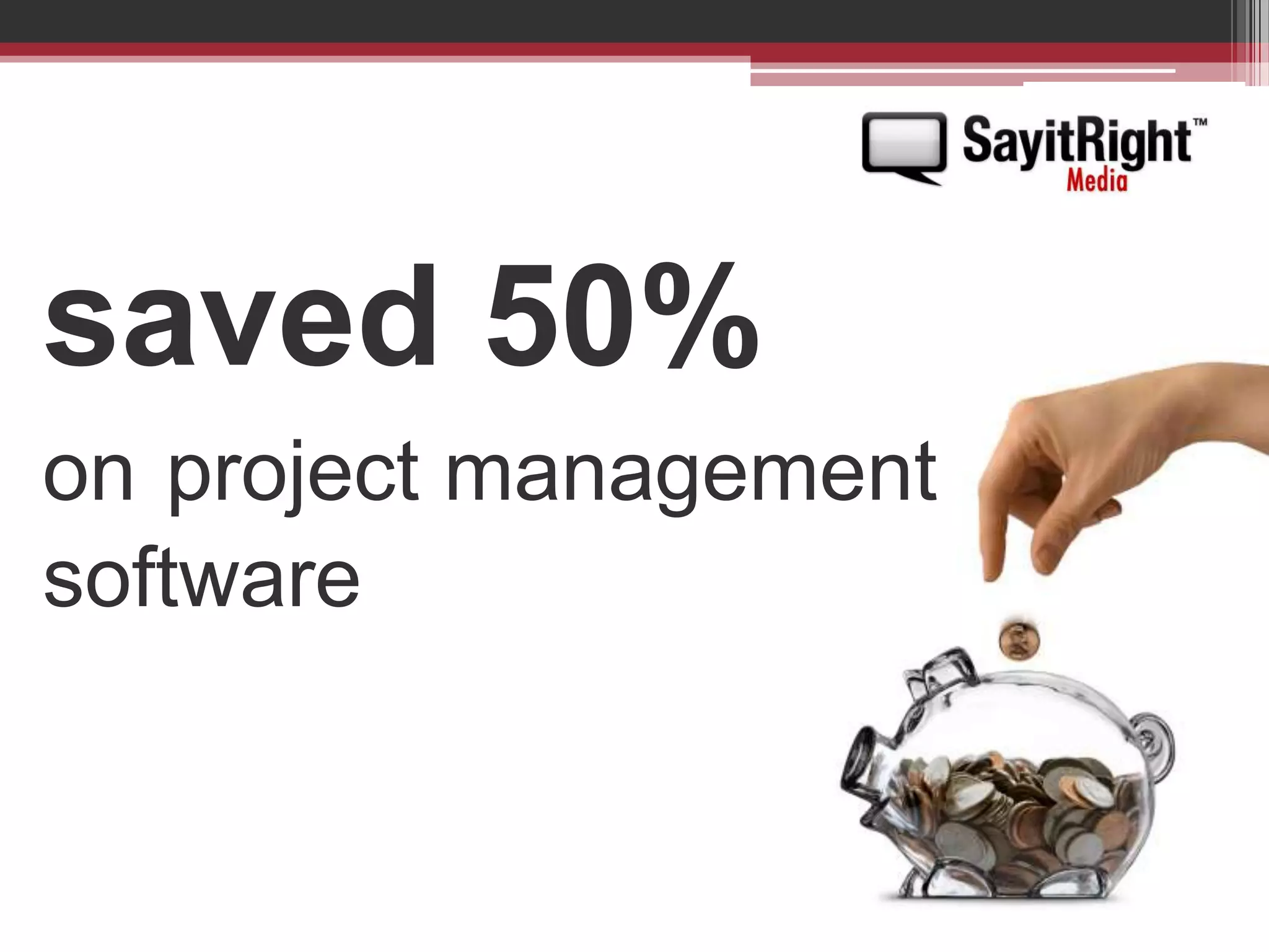 saved 50% onproject management software