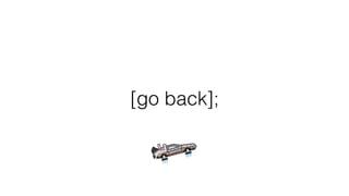 [go back];
 