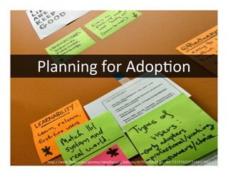 Planning for Adop)on




© Copyright 2010 2.0http://www.flickr.com/photos/timothygreigdotcom/4170276824/in/set-72157622731...