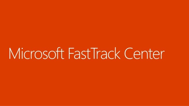 Microsoft Office 365-Adoption, FastTrack and FastTrack Center