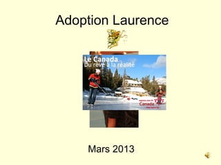 Adoption Laurence




    Mars 2013
 