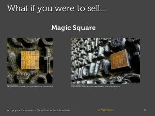What if you were to sell…
Magic Square

Photo by Molinari
http://www.flickr.com/photos/molinary/4267396863/sizes/l/in/phot...