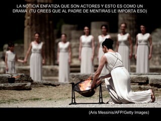 LA NOTICIA ENFATIZA QUE SON ACTORES Y ESTO ES COMO UN
DRAMA (TU CREES QUE AL PADRE DE MENTIRAS LE IMPORTA ESO)




                               (Aris Messinis/AFP/Getty Images)
 