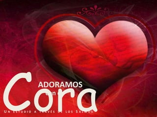 ADORAMOS
oracon el
U N E S T U D I O A T R A V É S D E L O S S A L M O S
 