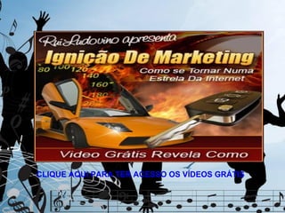 CLIQUE AQUI PARA TER ACESSO OS VÍDEOS GRÁTIS
 