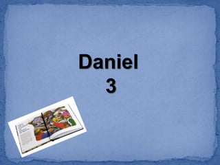 Daniel
3
 