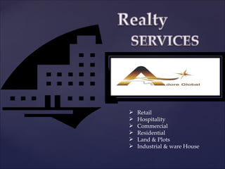    Retail
   Hospitality
   Commercial
   Residential
   Land & Plots
   Industrial & ware House
 