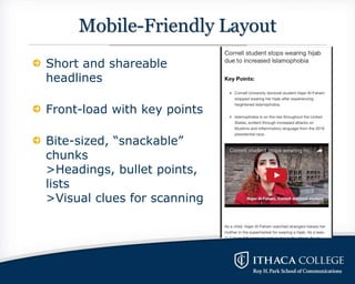 Mobile-Friendly Layout
Short and shareable
headlines
Front-load with key points
Bite-sized, “snackable”
chunks
>Headings, ...